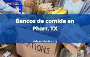 Bancos de comida en Pharr, TX