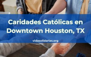 Caridades Católicas en Downtown Houston