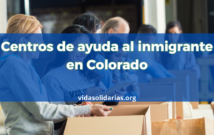 Centros de ayuda al inmigrante en Colorado