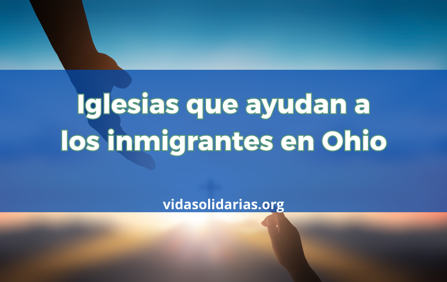 Iglesias que ayudan a los inmigrantes en Ohio