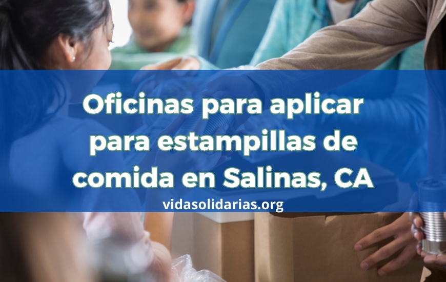 Oficinas para aplicar para estampillas de comida en Salinas