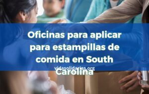 Oficinas para aplicar para estampillas de comida en South Carolina