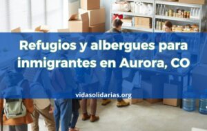 Refugios para inmigrantes en Aurora, CO