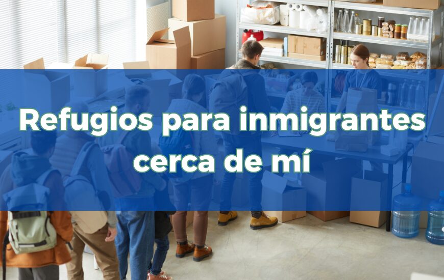 Refugios para inmigrantes cerca de mí [en Estados Unidos]