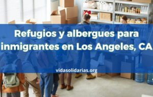 Refugios para inmigrantes en Los Angeles, CA