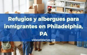 Refugios para inmigrantes en Philadelphia, PA