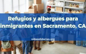 Refugios para inmigrantes en Sacramento, CA