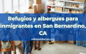 Refugios para inmigrantes en San Bernardino, CA