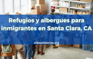 Refugios para inmigrantes en Santa Clara, CA